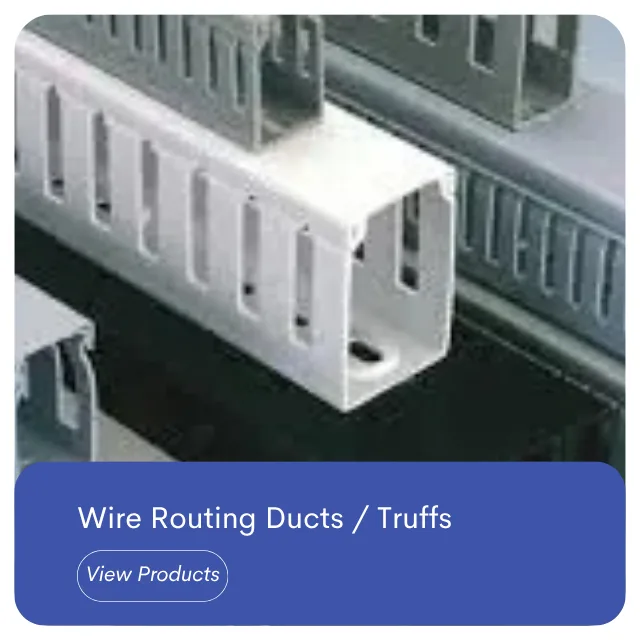 Wire Routing Ducts & Truffs